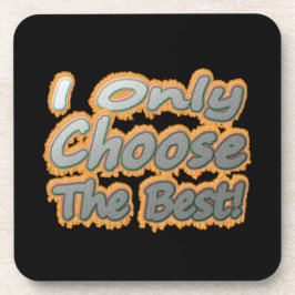 "Ik kies alleen de beste!" Schattige ontwerp. Best Bier Onderzetter