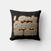 "Ik kies alleen de beste!" Schattige ontwerp. Best