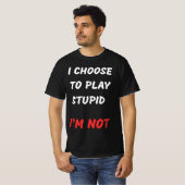 IK KIES ERVOOR OM DOM TE SPELEN T-SHIRT (Voorkant volledig)