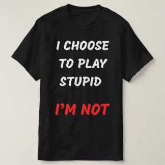 IK KIES ERVOOR OM DOM TE SPELEN T-SHIRT