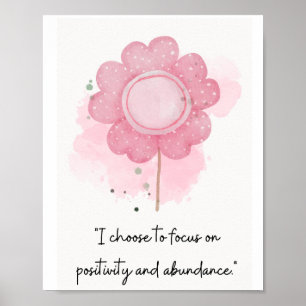 Ik kies ervoor om me te concentreren op positieve  poster