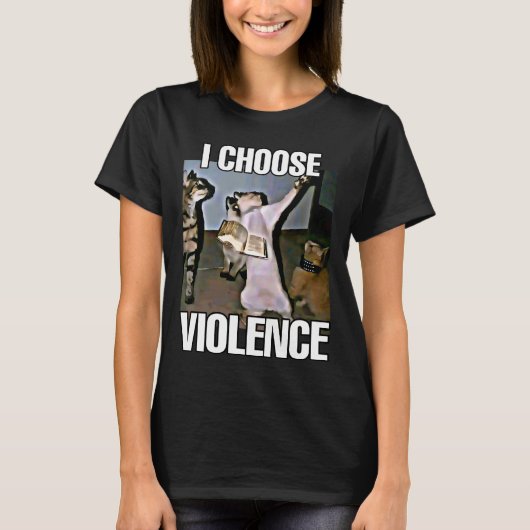 Ik kies geweld kat meme vrouwen t-shirt (Voorkant)