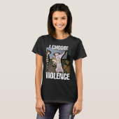 Ik kies geweld kat meme vrouwen t-shirt (Voorkant volledig)