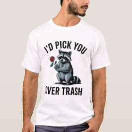 Ik kies jou boven afval Grappige Valentijnsdag T-shirt