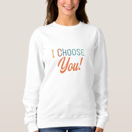 Ik kies jou - oprechte liefde trui (Voorkant)