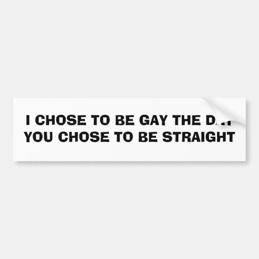 IK KIES OM DE DAG TE GAY... BUMPERSTICKER (Voorkant)