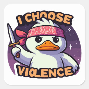 Ik kies Violence Funny Duck Vierkante Sticker
