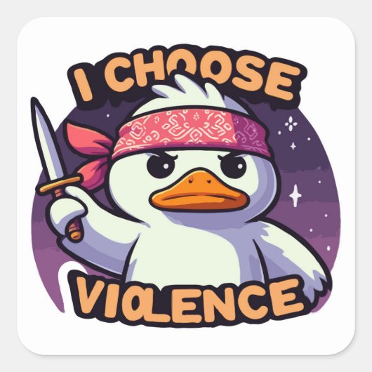 Ik kies Violence Funny Duck Vierkante Sticker (Voorkant)