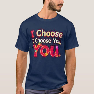 "Ik kies voor jou" T-shirt