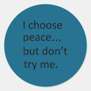Ik kies voor vrede maar probeer me niet ronde sticker