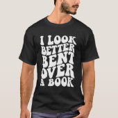 Ik kijk beter gebogen over een boek t-shirt (Voorkant)