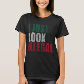 Ik kijk gewoon naar illegale Latino T-shirt (Voorkant)