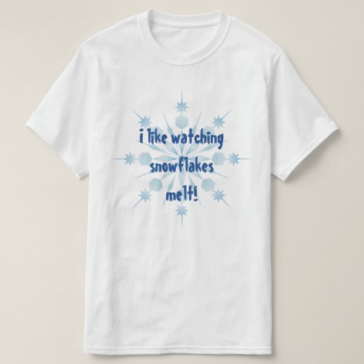 Ik kijk graag naar Snowflakes Melt T-shirt (Design voorkant)
