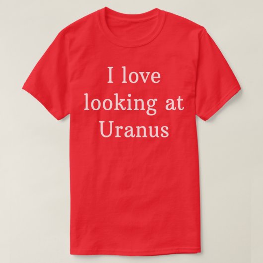 Ik kijk graag naar Uranus T-shirt (Design voorkant)