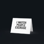 Ik kijk hoe mensen grappig lazy Fitness Gift uitoe Bedankkaart<br><div class="desc">grappig, sarcastisch, cadeau, verjaardag, fitness, sport, gym, lui, traag.</div>