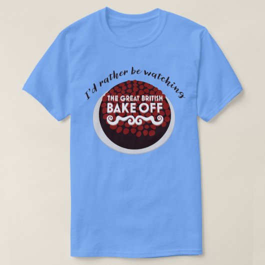 Ik kijk liever naar de grote Britse bake. T-shirt (Design voorkant)