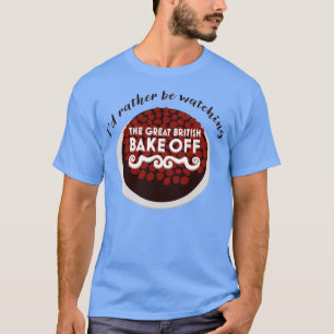Ik kijk liever naar de grote Britse bake. T-shirt