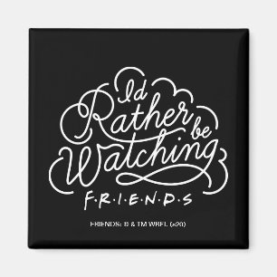 Ik kijk liever naar het FRIENDS™-schrift Magneet