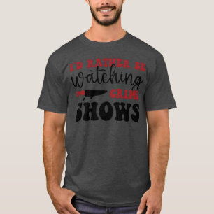 Ik kijk liever naar misdaadseries vintage t-shirt