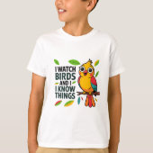 Ik kijk naar Birds and I Know Things - Schattige F T-shirt (Voorkant)