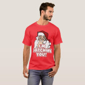 Ik kijk naar de kerstkerstkerstman. t-shirt (Voorkant volledig)