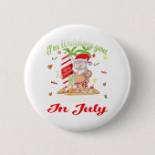 Ik kijk naar kerstmis in juli Tanktop Ronde Button 5,7 Cm (Voorkant)