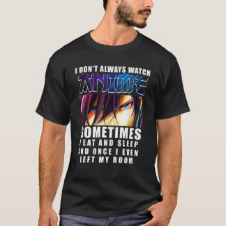 Ik kijk niet altijd naar Anime, soms eet en verkoo T-shirt