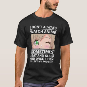 Ik kijk niet altijd naar Japanse animatie, soms ee T-shirt