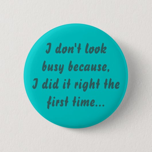 Ik kijk niet bezig want, knoop ronde button 5,7 cm (Voorkant)