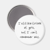 Ik kijk nog steeds graag naar meisjes-magnet magneet (Voorkant / Achterkant)