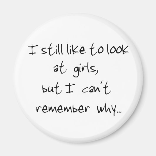 Ik kijk nog steeds graag naar meisjes-magnet magneet (Voorkant)