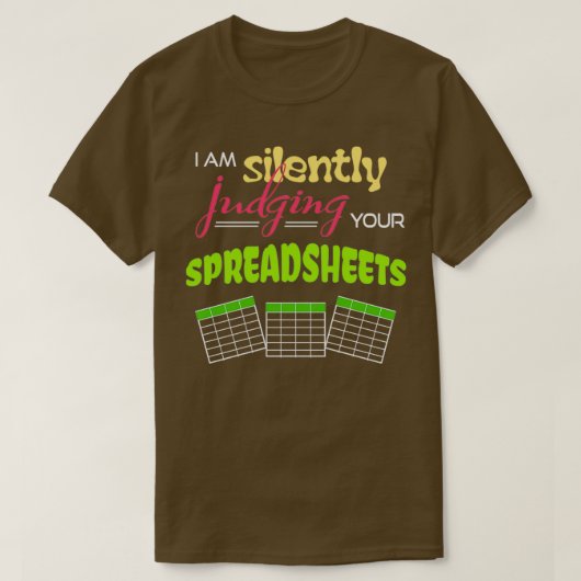 Ik kijk stilletjes naar je spreadsheets in grappig t-shirt (Design voorkant)