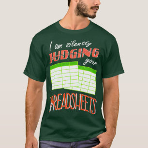 Ik kijk stilletjes naar je spreadsheets in grappig t-shirt