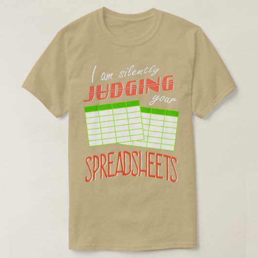 Ik kijk stilletjes naar je spreadsheets in grappig t-shirt (Design voorkant)