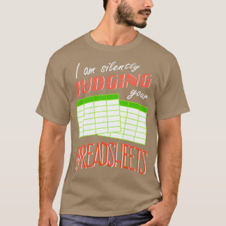 Ik kijk stilletjes naar je spreadsheets in grappig t-shirt