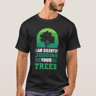 Ik kijk stilletjes naar je Trees Lumberjack Arbor T-shirt