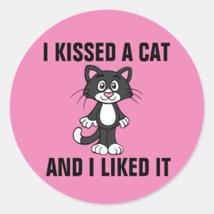 IK KISSEERDE EEN KAT EN LIKTE HET, grappige Sticke Ronde Sticker