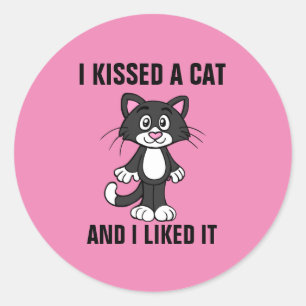 IK KISSEERDE EEN KAT EN LIKTE HET, grappige Sticke Ronde Sticker