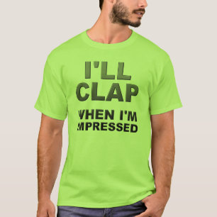 Ik Klap Als Ik Onder De Indruk Ben Grappig T-Shirt