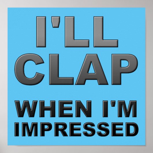 Ik Klap Als Ik Onder De Indruk Ben Grappige Poster (Voorkant)
