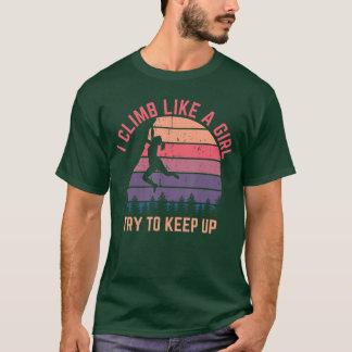 Ik klim als een meisje om het rotsklimmen te kunne t-shirt