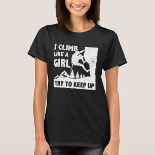 Ik klimt als een meisje, probeer de rotsklim op te t-shirt