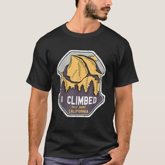 Ik klom half koepel Californië T Shirt Yosemite Pa (Voorkant)