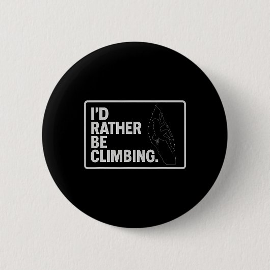 Ik Klom Liever Bumper Sticker Kunst Ronde Button 5,7 Cm (Voorkant)