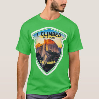 Ik klom op de Halve Dome California Hikers Yosemit T-shirt