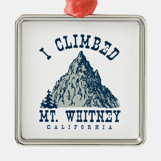 Ik klom op Mt. Whitney California Metalen Ornament (Voorkant)