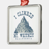 Ik klom op Mt. Whitney California Metalen Ornament (Links)