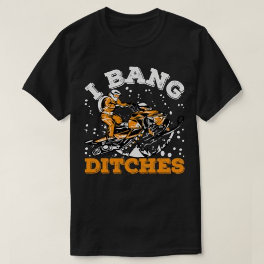 Ik knal greppels Grappige sneeuwscooter slee rijde T-shirt (Design voorkant)