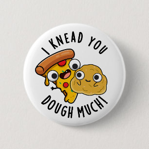 Ik kneed je deeg veel grappig bakwoordje ronde button 5,7 cm