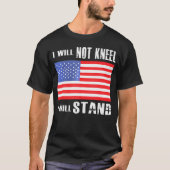 Ik kniel niet dat ik trots op de Amerikaanse vlag  T-shirt (Voorkant)